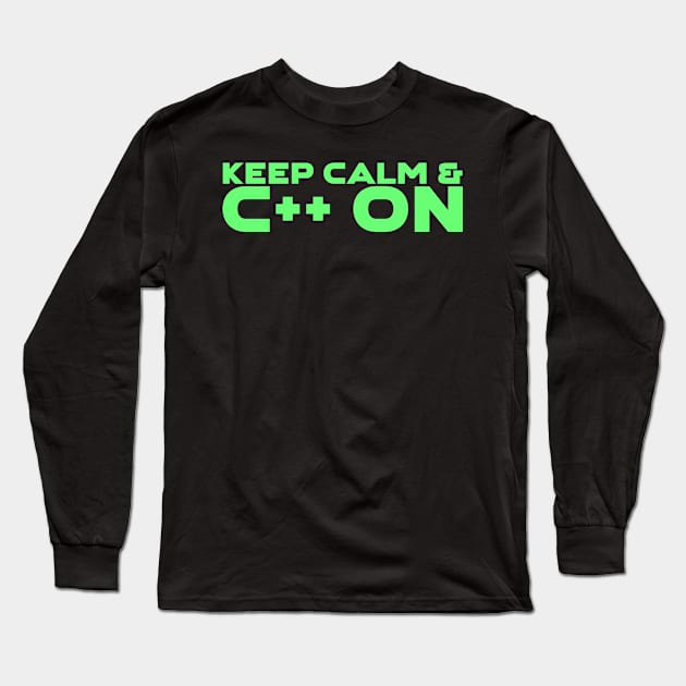 Keep Calm & C++ On Programming Long Sleeve T-Shirt by Furious Designs